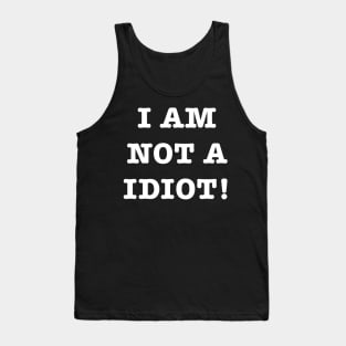 I am not a idiot - Grammar Joke Tank Top